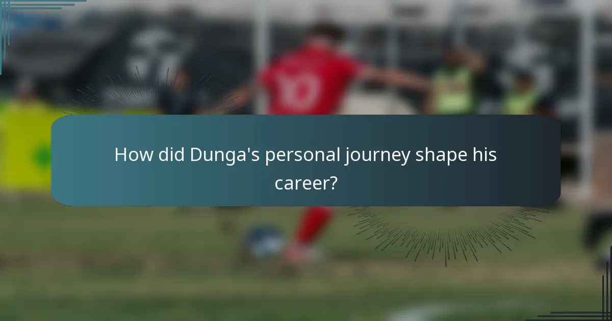 How did Dunga's personal journey shape his career?