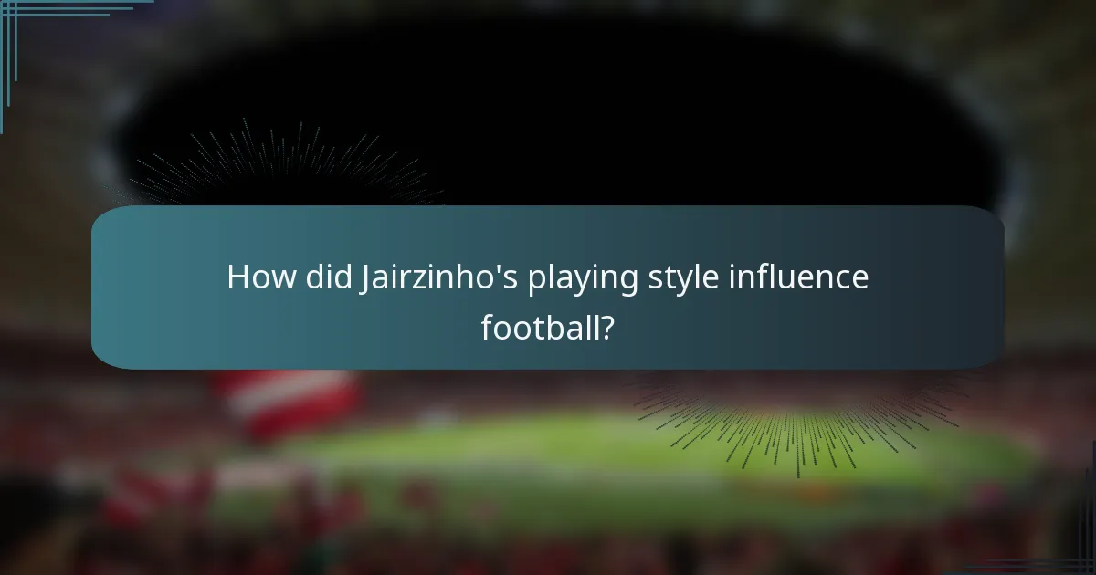 How did Jairzinho's playing style influence football?