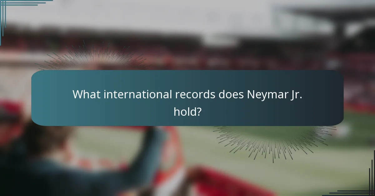 What international records does Neymar Jr. hold?