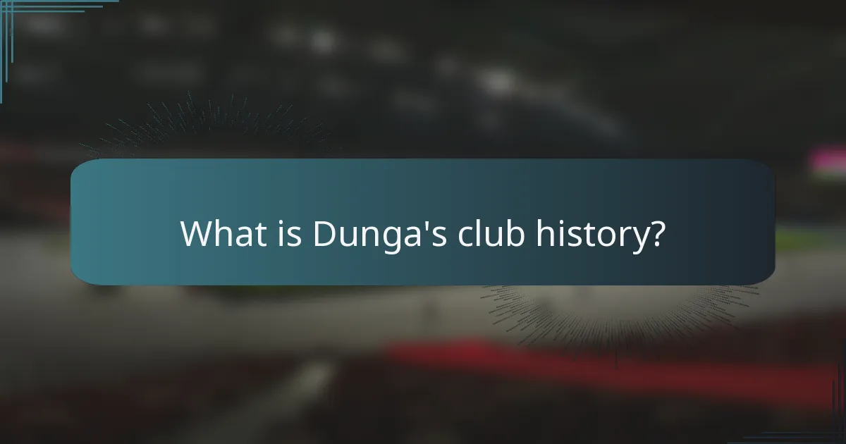 What is Dunga's club history?
