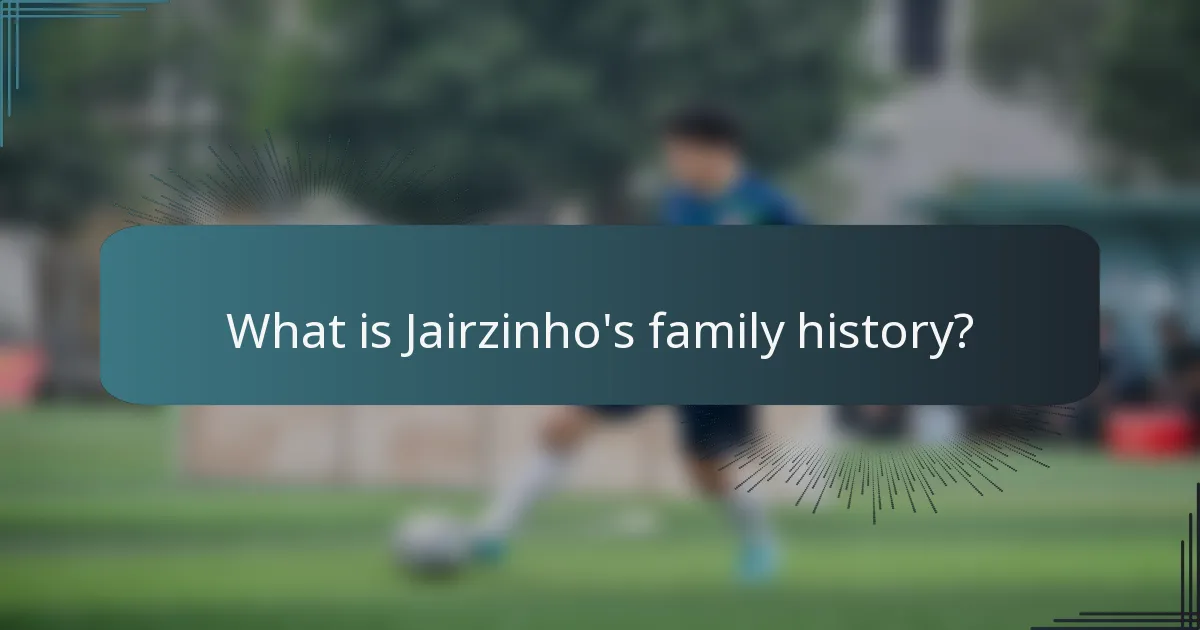 What is Jairzinho's family history?